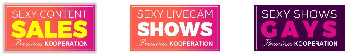 SALES SEXY CONTENT Premium KOOPERATION SHOWS SEXY LIVECAM Premium KOOPERATION