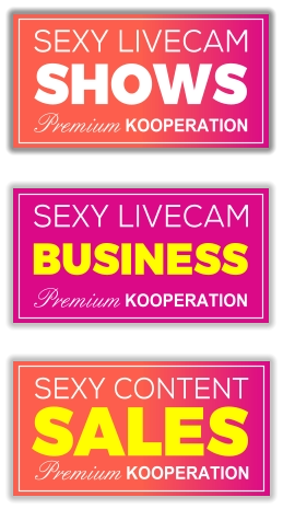 SALES SEXY CONTENT Premium KOOPERATION BUSINESS SEXY LIVECAM Premium KOOPERATION SHOWS SEXY LIVECAM Premium KOOPERATION